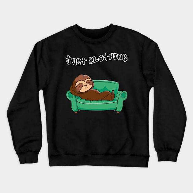 Just slothing Crewneck Sweatshirt by PharaohCloset